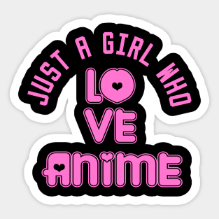 just a girl who loves anime Sticker